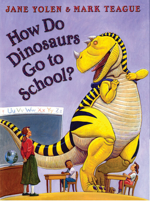 Title details for How Do Dinosaurs Go to School? by Jane Yolen - Available